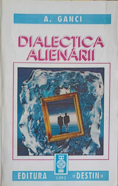 Vezi detalii pentru Dialectica Alienarii