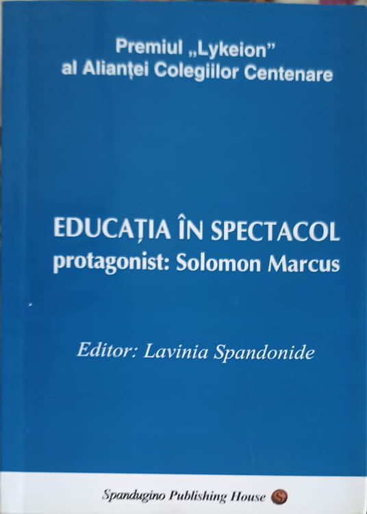 Vezi detalii pentru Educatia In Spectacol. Protagonist: Solomon Marcus