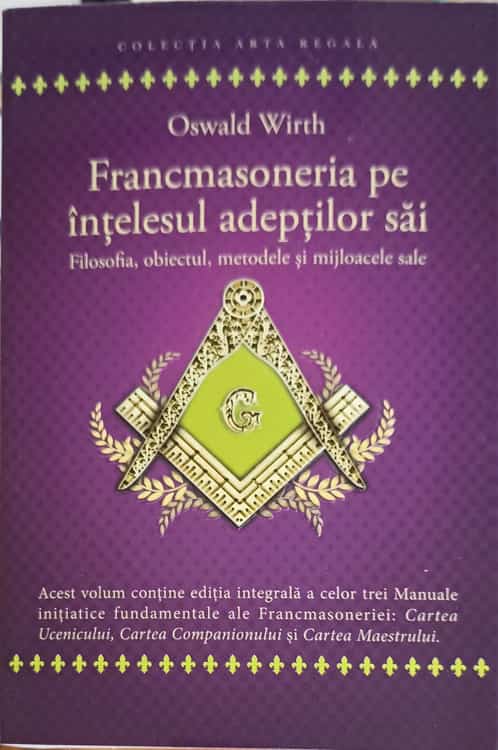 Vezi detalii pentru Francmasoneria Pe Intelesul Adeptilor Sai