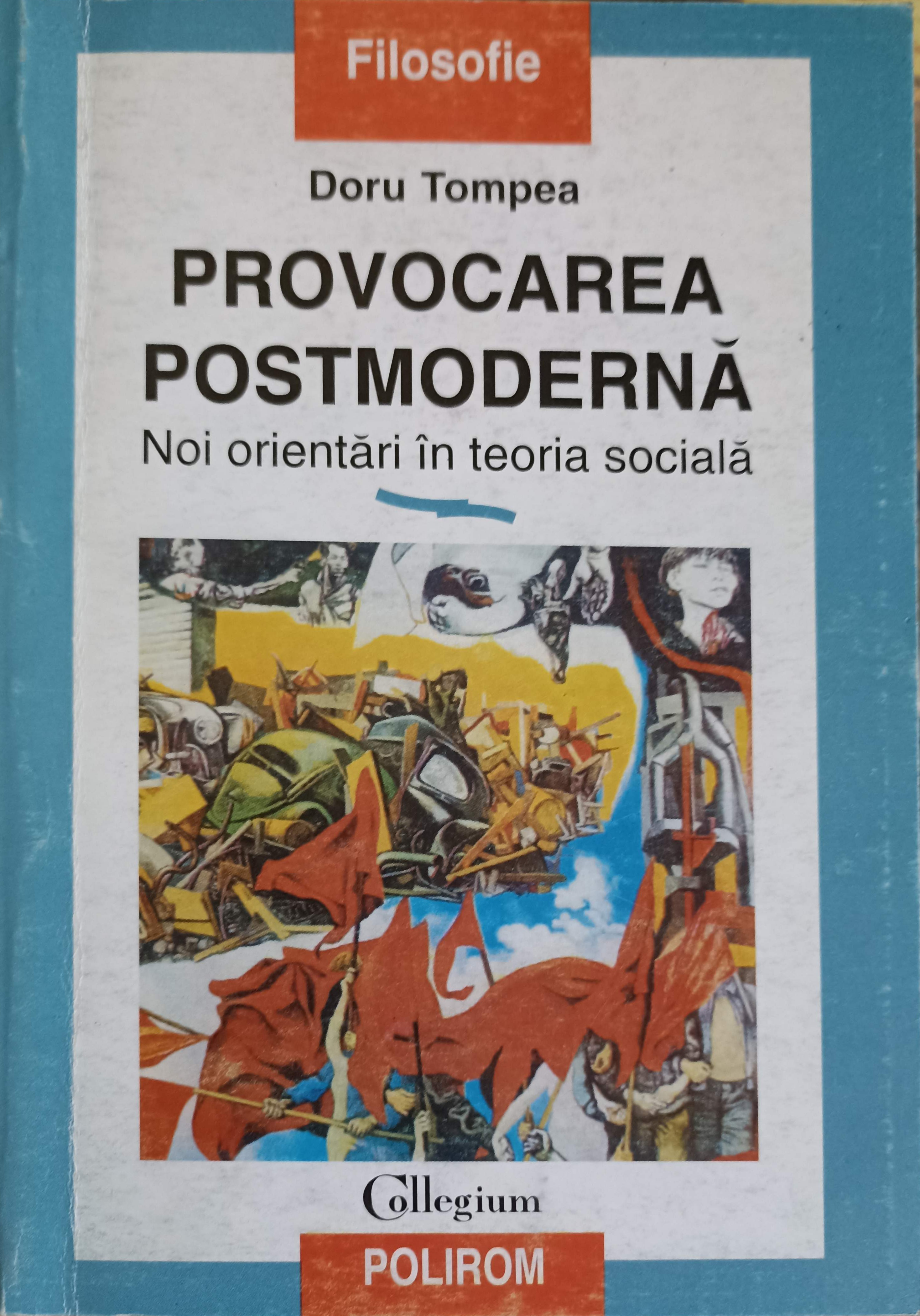 Provocarea Postmoderna. Noi Orientari In Teoria Sociala