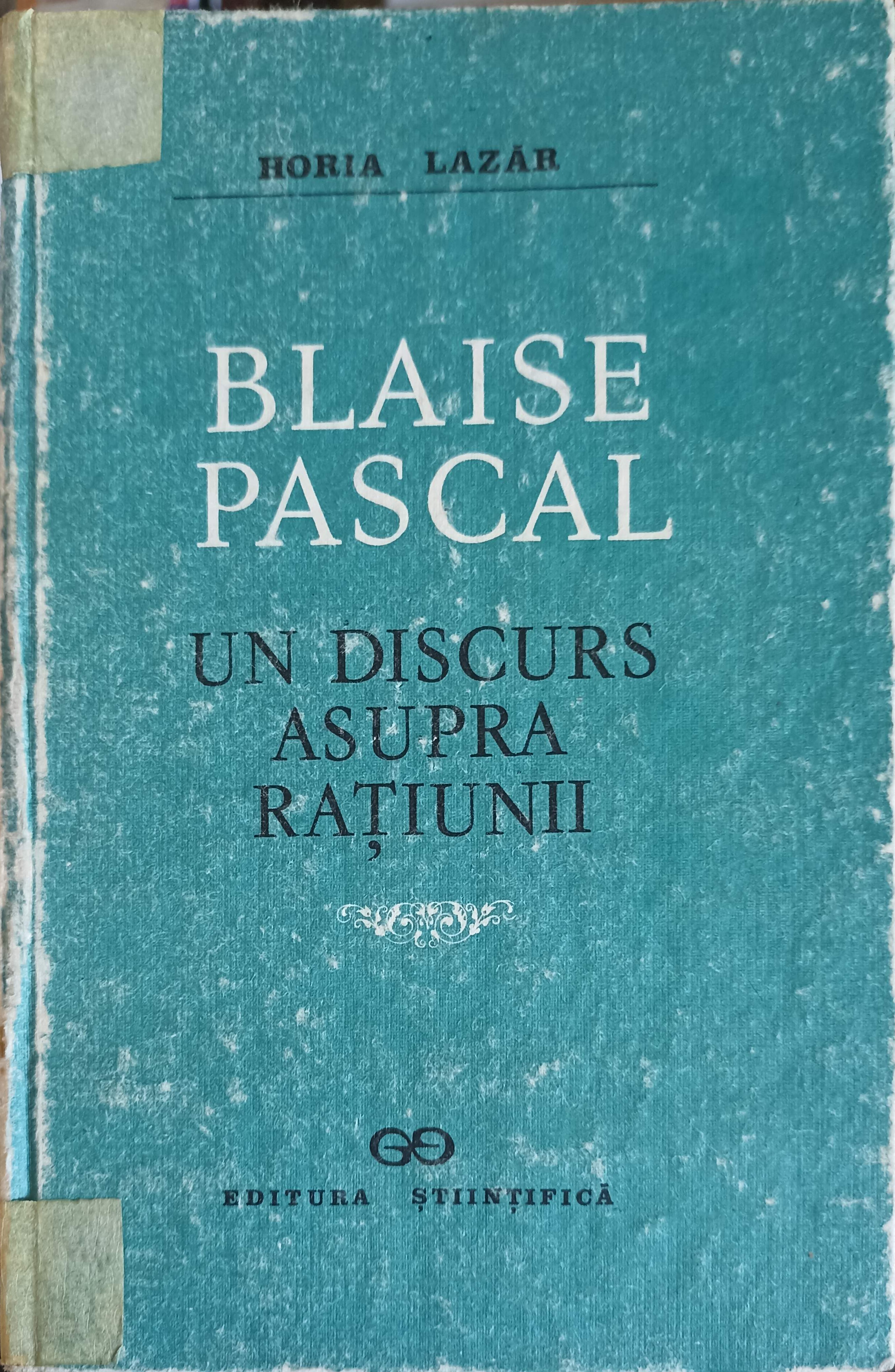 Blaise Pascal: Un Discurs Asupra Ratiunii