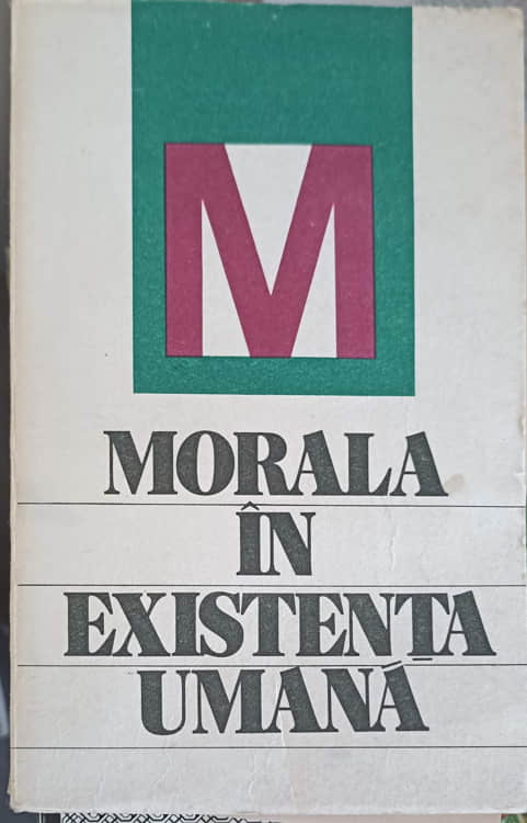 Morala In Existenta Umana. Cercetare Ontologica