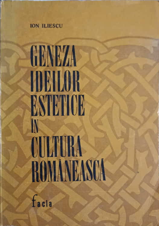 Vezi detalii pentru Geneza Ideilor Estetice In Cultura Romaneasca