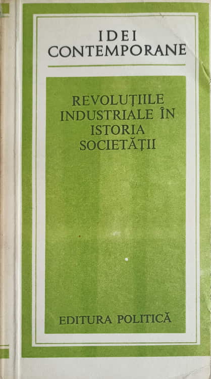 Vezi detalii pentru Revolutiile Industriale In Istoria Societatii