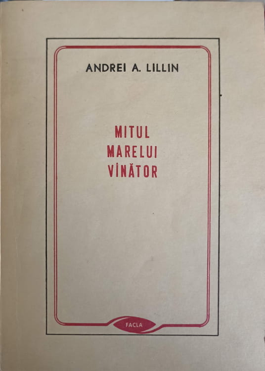 Mitul Marelui Vinator Si Alte Eseuri