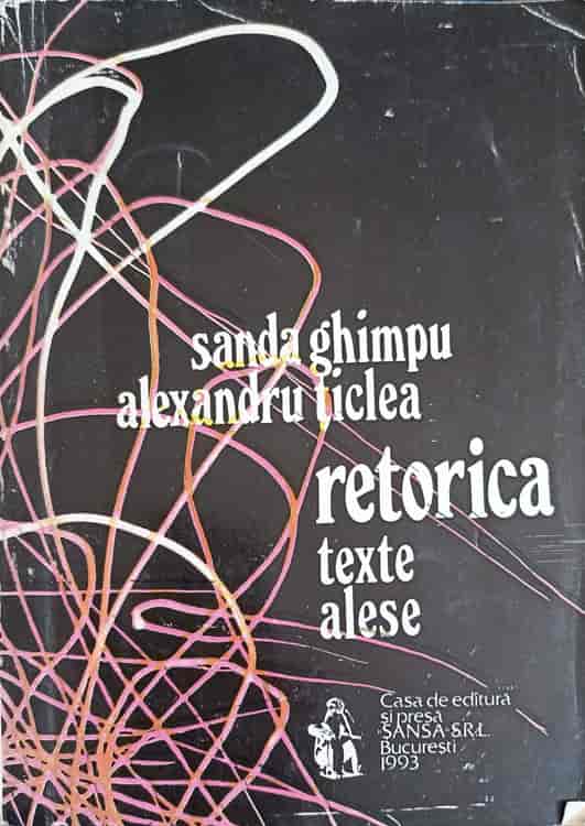 Retorica, Texte Alese Vol.1