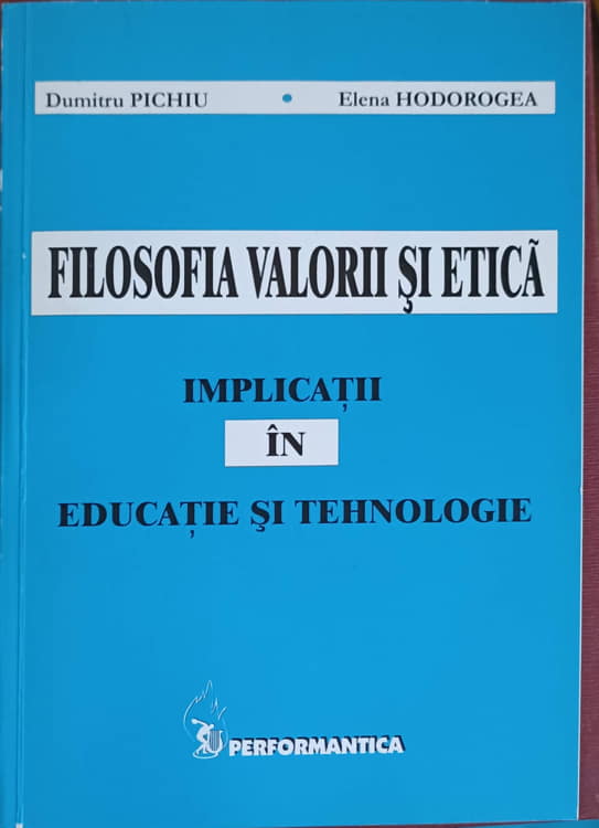 Filosofia Valorii Si Etica. Implicatii In Educatie Si Tehnologie