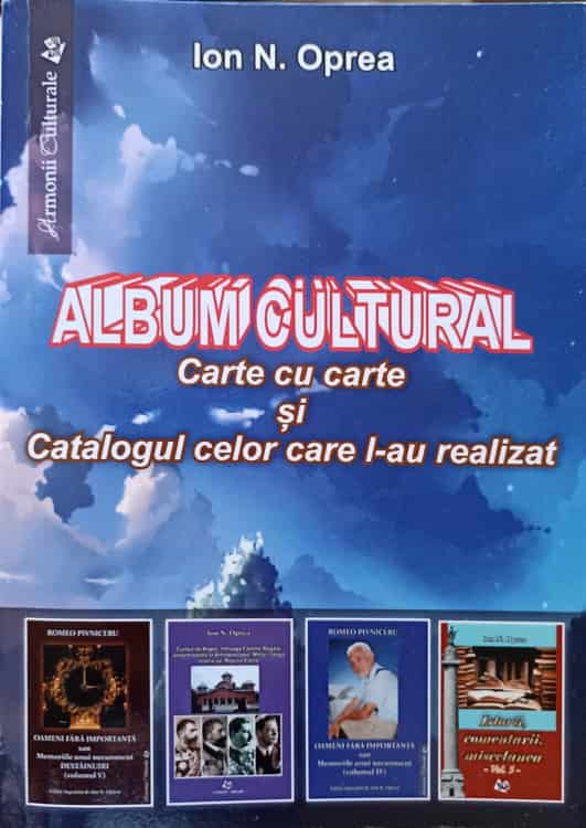 Vezi detalii pentru Album Cultural. Carte Cu Carte Si Catalogul Celor Care L-au Realizat