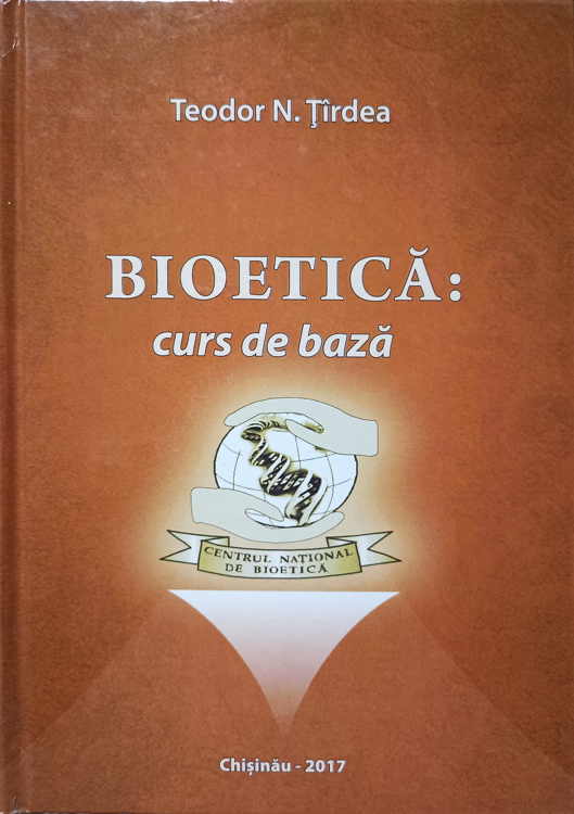 Bioetica: Curs De Baza