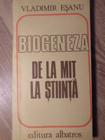 Vezi detalii pentru Biogeneza De La Mit La Stiinta