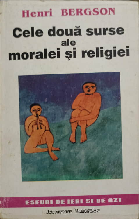 Vezi detalii pentru Cele Doua Surse Ale Moralei Si Religiei