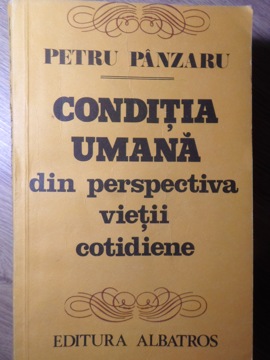 Conditia Umana Din Perspectiva Vietii Cotidiene