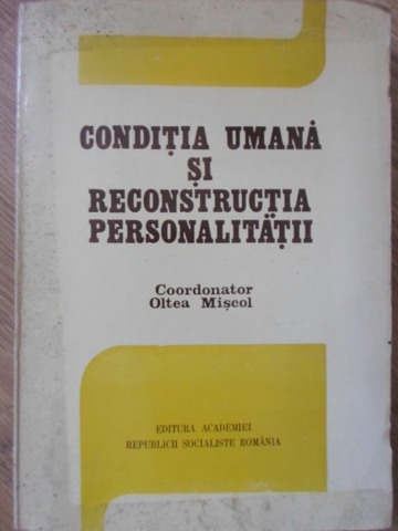 Vezi detalii pentru Conditia Umana Si Reconstructia Personalitatii