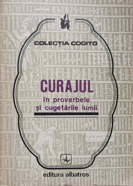 Curajul In Proverbele Si Cugetarile Lumii