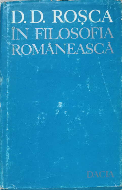 D.d. Rosca In Filosofia Romaneasca. Studii