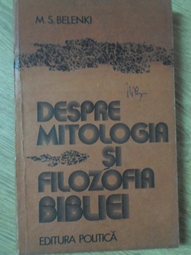 Vezi detalii pentru Despre Mitologia Si Filozofia Bibliei