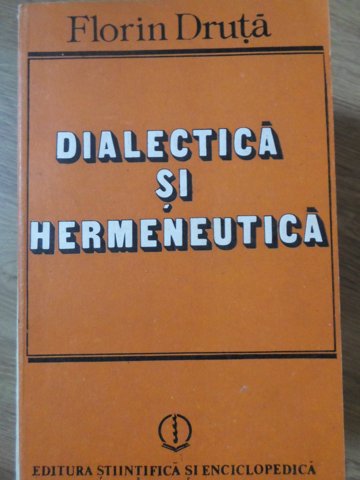 Vezi detalii pentru Dialectica Si Hermeneutica