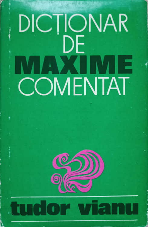 Vezi detalii pentru Dictionar De Maxime Comentat