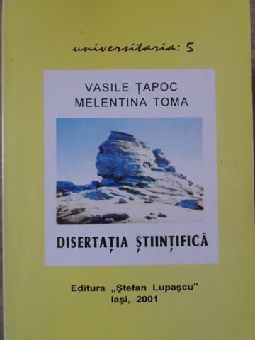 Disertatia Stiintifica. Initiere In Cercetarea Stiintifica Si In Filosofia Succesului