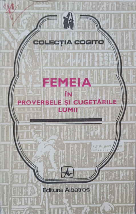 Femeia In Proverbele Si Cugetarile Lumii