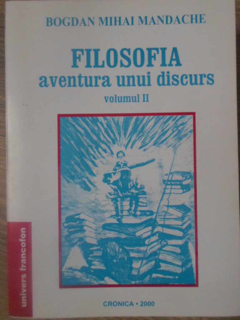 Filosofia Aventura Unui Discurs Vol.2