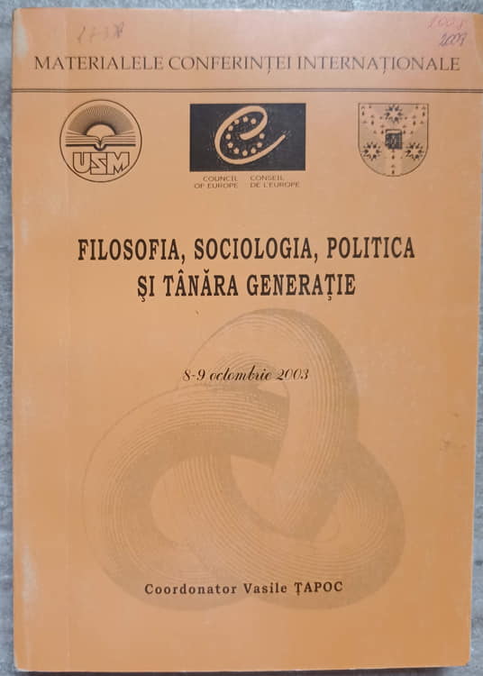 Vezi detalii pentru Filosofia, Sociologia, Politica Si Tanara Generatie. Materialele Conferintei Internationale