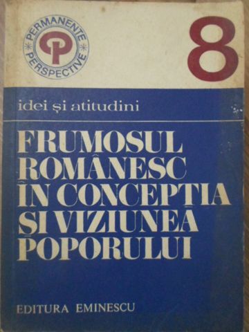 Vezi detalii pentru Frumosul Romanesc In Conceptia Si Viziunea Poporului