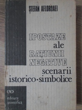 Ipostaze Ale Ratiunii Negative. Scenarii Istorico-simbolice