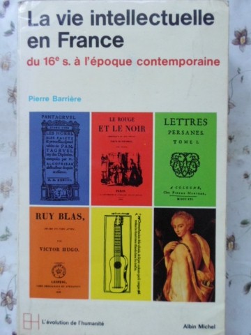La vie intellectuelle en france du 16 s. a l'epoque contemporaine