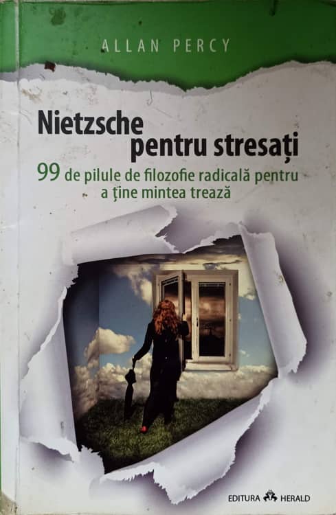 Vezi detalii pentru Nietzsche Pentru Stresati. 99 De Pilule De Filozofie Radicala Pentru A Tine Mintea Treaza