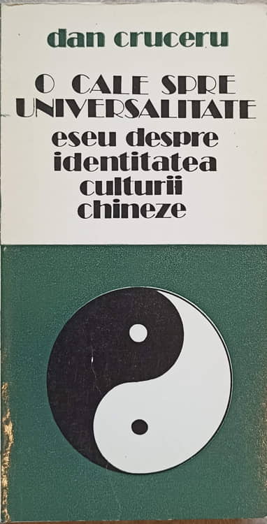 O Cale Spre Universalitate. Eseu Despre Identitatea Culturii Chineze