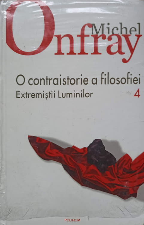 O Contraistorie A Filosofiei Vol.4 Extremistii Luminilor