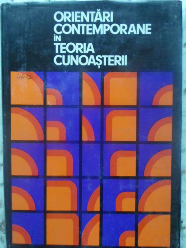 Orientari Contemporane In Teoria Cunoasterii