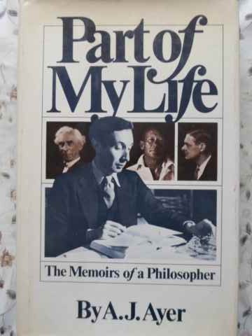 Part Of My Life. The Memoirs Of A Philosopher