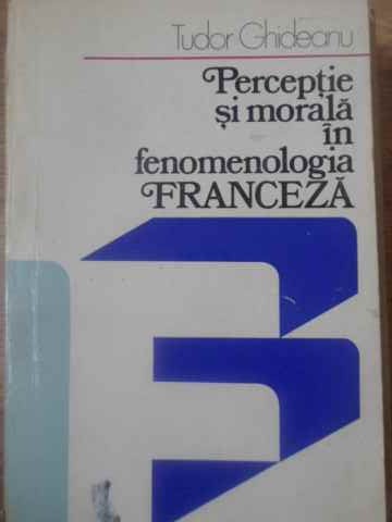 Perceptie Si Morala In Fenomenologia Franceza