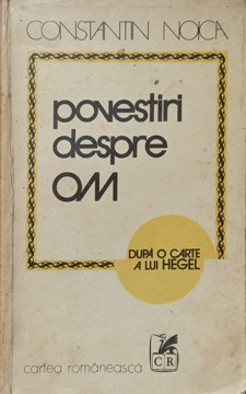 Povestiri Despre Om. Dupa O Carte A Lui Hegel