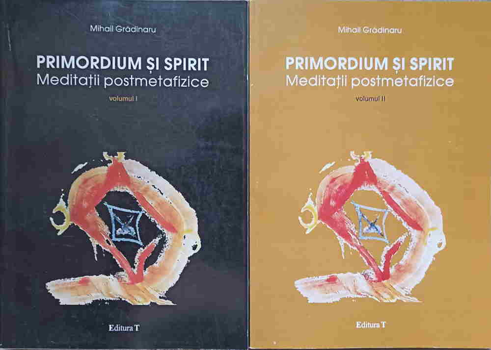 Primordium Si Spirit. Meditatii Postmetafizice Vol.1-2