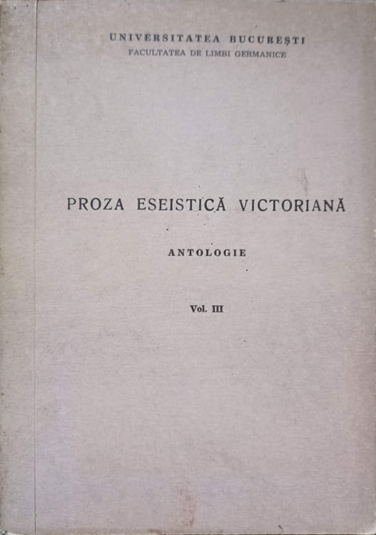 Proza Eseistica Victoriana. Antologie Vol.3