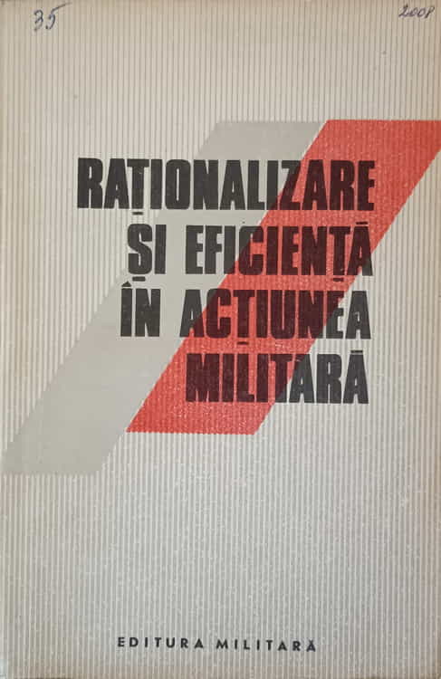 Rationalizare Si Eficienta In Actiunea Militara. Elemente De Logica Si Praxiologie