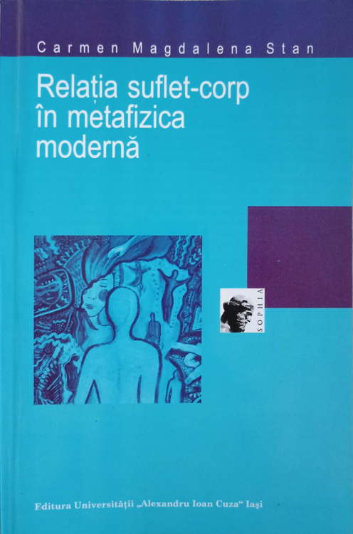 Vezi detalii pentru Relatia Suflet-corp In Metafizica Moderna