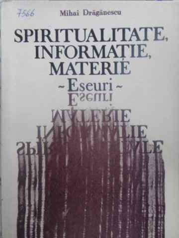 Spiritualitate, Informatie, Materie. Eseuri