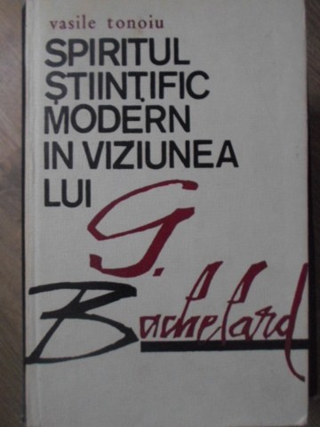 Spiritul Stiintific Modern In Viziunea Lui G. Bachelard