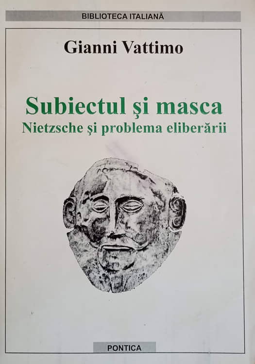 Vezi detalii pentru Subiectul Si Masca. Nietzsche Si Problema Eliberarii