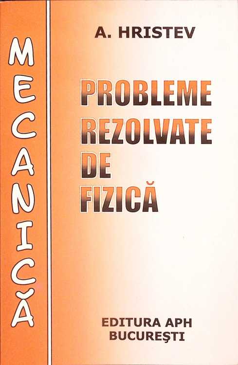 Probleme Rezolvate De Fizica. Mecanica
