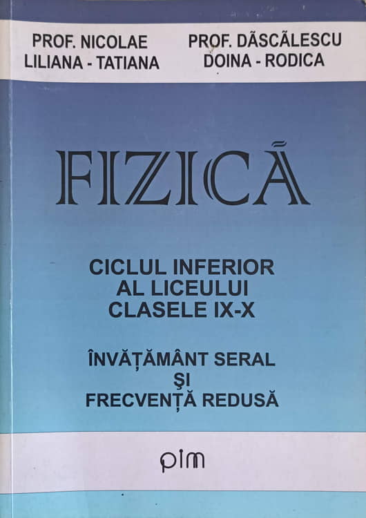 Fizica. Ciclul Inferior Al Liceului. Clasele Ix-x. Invatamant Seral Si Frecventa Redusa