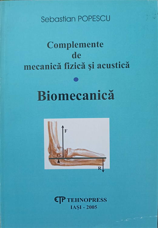 Vezi detalii pentru Complemente De Mecanica Fizica Si Acustica. Biomecanica