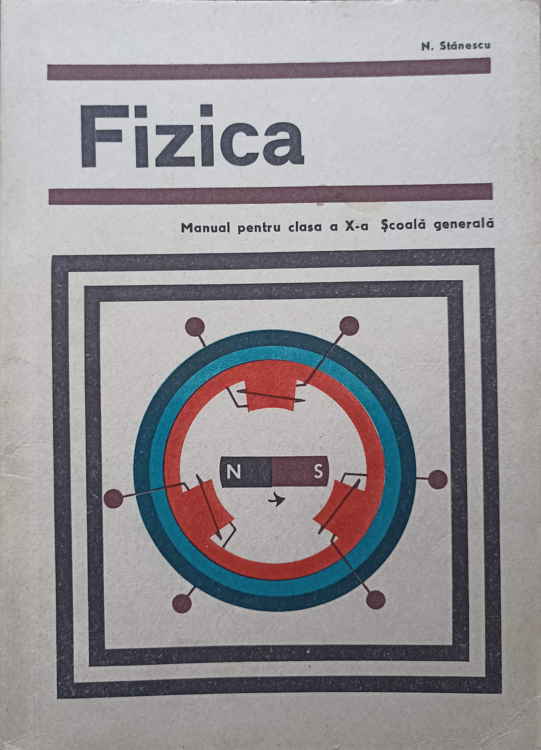 Fizica. Manual Pentru Clasa A X-a Scoala Generala