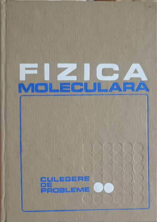 Fizica Moleculara. Culegere De Probleme