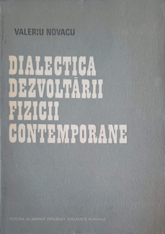 Vezi detalii pentru Dialectica Dezvoltarii Fizicii Contemporane. Lumina, Camp, Particule