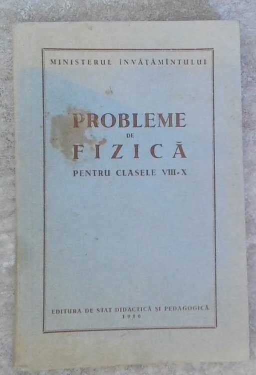 Probleme De Fizica Pentru Clasele Viii-x